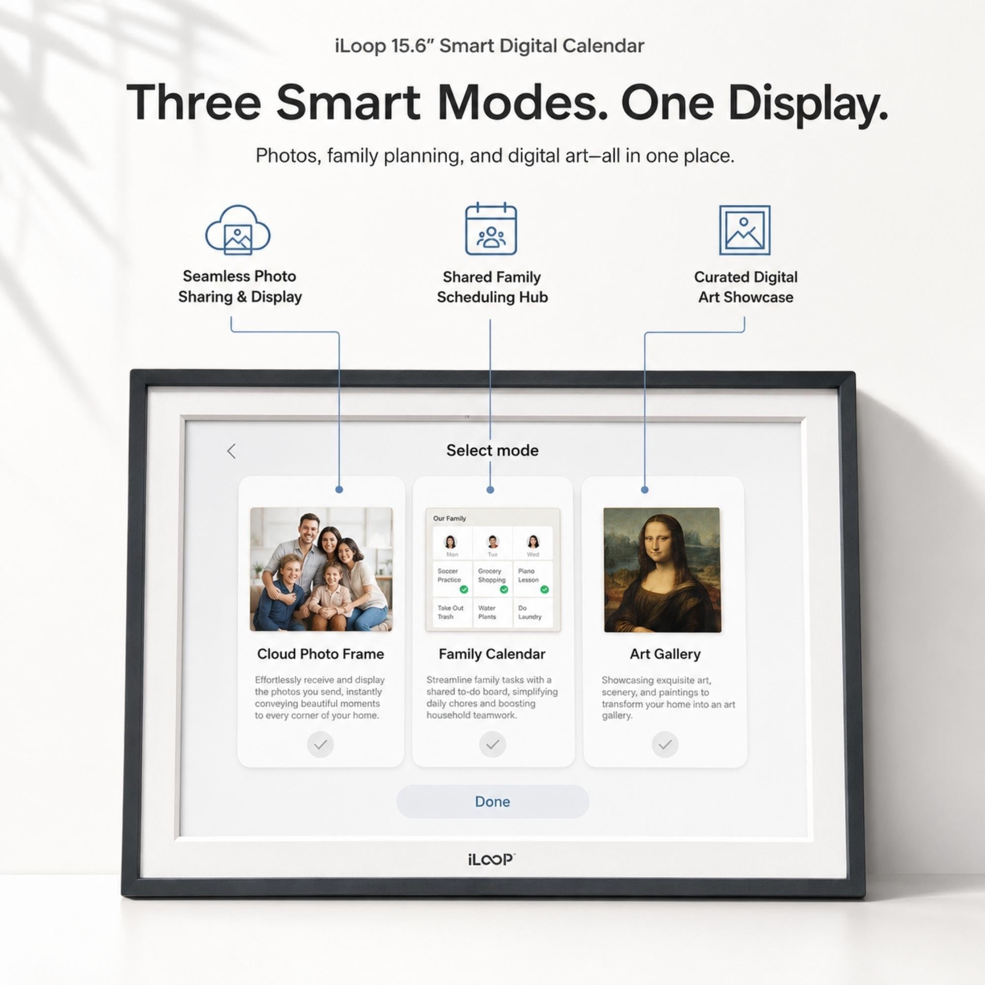 A framed smart digital calendar display on a clean white background, with text above describing three smart modes: seamless photo sharing and display, shared family scheduling hub, and curated digital art showcase. The screen shows three sample panels: a cloud photo frame, a family calendar, and an art gallery. iloop